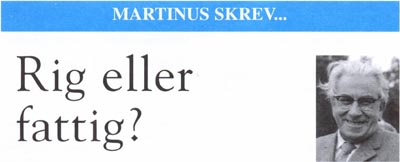 Martinus skrev... Rig eller fattig?